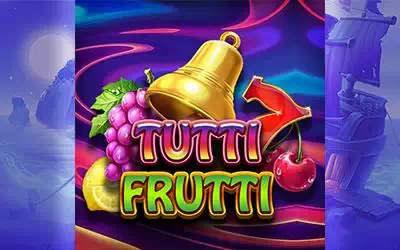 TUTTI FRUTTI